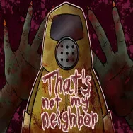 That’s Not My Neighbor
